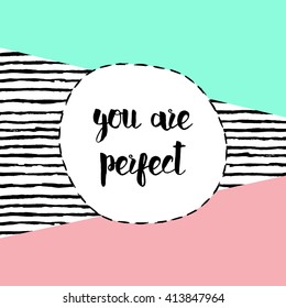 You are perfect. Modern vector illustration
