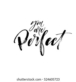 You are perfect postcard. Hand drawn positive quote. Ink illustration. Modern brush calligraphy. Isolated on white background.