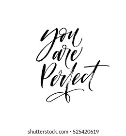 You are perfect postcard. Hand drawn positive quote. Ink illustration. Modern brush calligraphy. Isolated on white background.