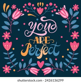 You are perfect - quote lettering. Calligraphy inspiration graphic design typography element. Hand written postcard. Cute simple vector sign style. Textile print