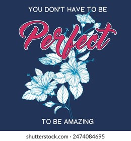 You are perfect slogan with flower illustration