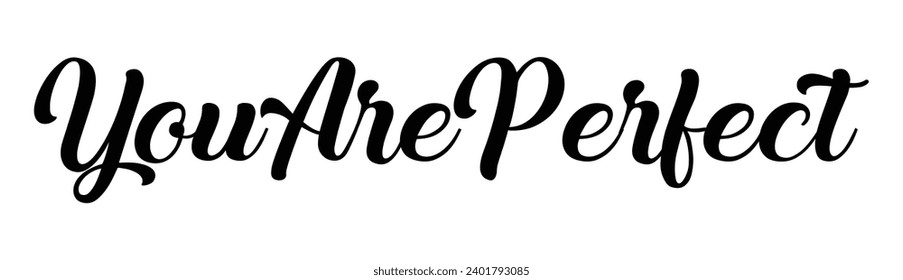 you are perfect text on white background.
