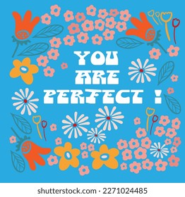 You are perfect. T-shirt print. Girl quote, retro stile
