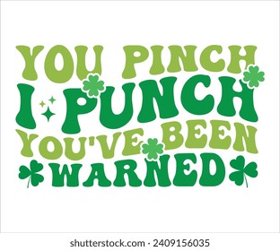 You pinch i punch you've been warned Retro T-shirt, St Patrick's Day Shirt, St Patrick's Day Saying, St Patrick's Quote, Shamrock Retro, Irish Retro, Saint Patrick's Day, Lucky, Cut File For Cricut