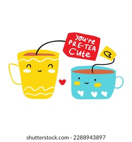 You are pre-tea cute. Happy funny cups. Vector hand drawn illustration.