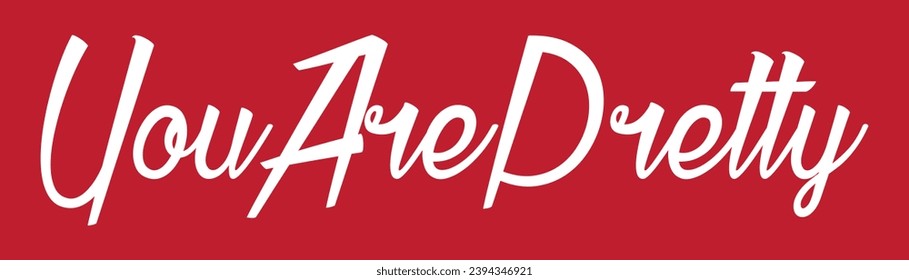 you are pretty text on red background.