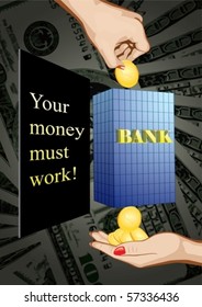 If you put in a bank account one coin, you can withdraw some  money