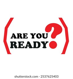 Are you ready? question lettering 