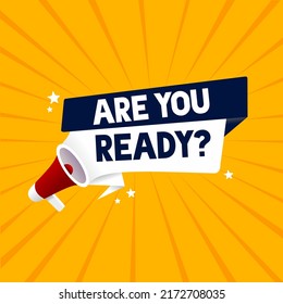 Are you ready - banner with megaphone icon. Ready concept. Flat style vector illustration.