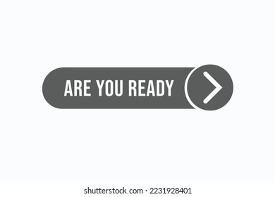are you ready button vectors. sign  label speech bubble are you ready
