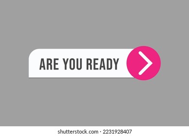 are you ready button vectors. sign  label speech bubble are you ready
