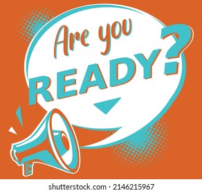 Are you ready - colorful advertising sign with megaphone