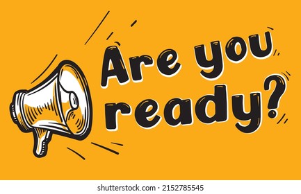 Are you ready - drawn advertising sign with megaphone