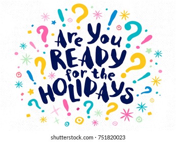 Are You Ready Holidays Happy New Year Merry Christmas Question Lettering Greeting card Drawn vector elements Sketch style Multicolor art Hand drawn vector design