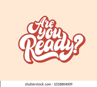 Are you ready lettering text. Vector illustration.