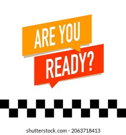 Are you ready ? on speech bubble. Vector illustration. Start icon
