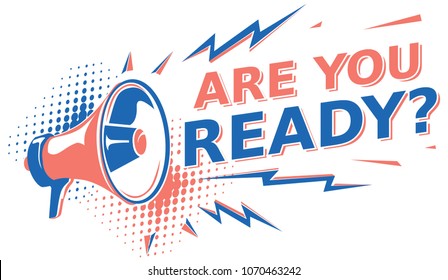 Are you ready - sign with megaphone