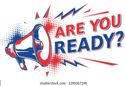 Are you ready - sign with megaphone