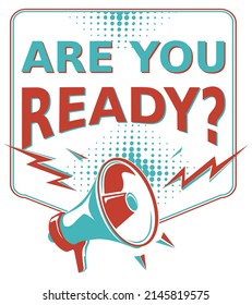 Are you ready - sign with megaphone
