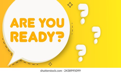 Are you ready. Speech bubble with Are you ready text. 2d illustration. Flat style. Vector line icon for Business and Advertising