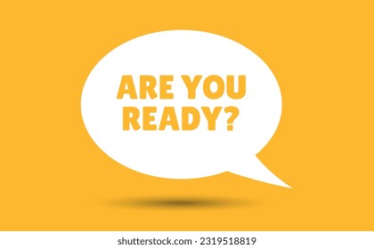 are you ready speech bubble vector illustration. Communication speech bubble with are you ready text.