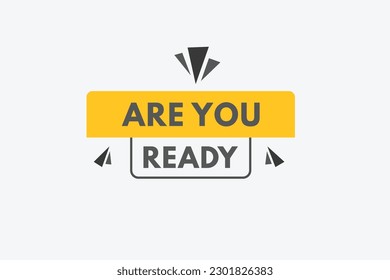 Are you ready text Button. Are you ready Sign Icon Label Sticker Web Buttons