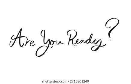 Sind Sie bereit Text Schriftart Kalligrafie Hand geschrieben Schrift schwarz Farbe Objekt Symbol Business Start Bildung Motivation Marketing Verkauf Inspiration Herausforderung Ziel Ereignis sind Sie bereit 