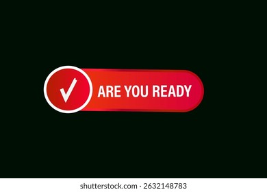 Are you ready, text web template. web button, application Design, Element, learn, apply now, template, accept cookies design, level, sign, speech, bubble  banner, white background. 
