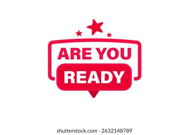 Are you ready, text web template. web button, application Design, Element, learn, apply now, template, accept cookies design, level, sign, speech, bubble  banner, white background. 
