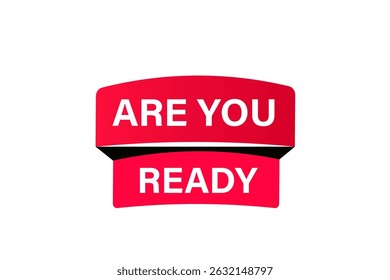 Are you ready, text web template. web button, application Design, Element, learn, apply now, template, accept cookies design, level, sign, speech, bubble  banner, white background. 
