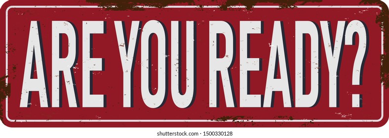 are you ready vintage rusty metal sign Vector Illustration on white Background
