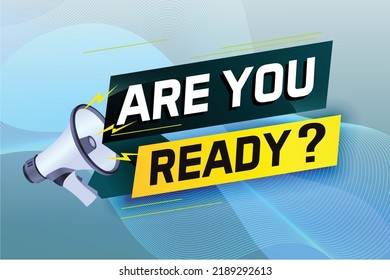 Are you ready word concept vector illustration with megaphone and 3d style, landing page, template, ui, web, mobile app, poster, banner, flyer, background, gift card, coupon, label, wallpaper