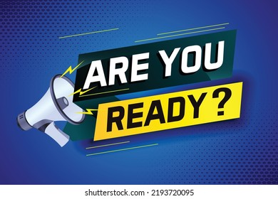 Are you ready word concept vector illustration with megaphone and 3d style, landing page, template, ui, web, mobile app, poster, banner, flyer, background, gift card, coupon, label, wallpaper