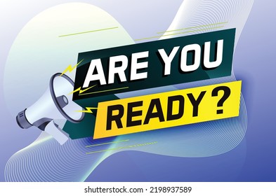 Are you ready word concept vector illustration with megaphone and 3d style, landing page, template, ui, web, mobile app, poster, banner, flyer, background, gift card, coupon, label, wallpaper