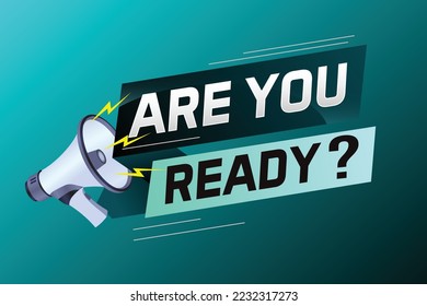Are you ready word concept vector illustration with megaphone and 3d style, landing page, template, ui, web, mobile app, poster, banner, flyer, background, gift card, coupon, label, wallpaper