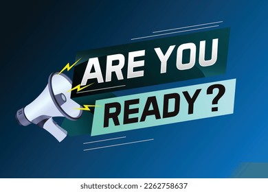 Are you ready word concept vector illustration with megaphone and 3d style, landing page, template, ui, web, mobile app, poster, banner, flyer, background, gift card, coupon, label, wallpaper