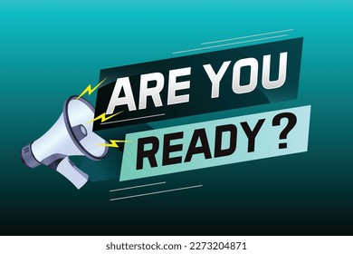 Are you ready word concept vector illustration with megaphone and 3d style, landing page, template, ui, web, mobile app, poster, banner, flyer, background, gift card, coupon, label, wallpaper