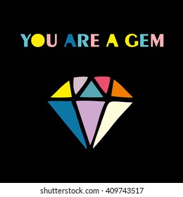you are a real gem card. vector illustration