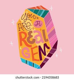 You are a real gem. Inspirational lettering quote postcard. Modern calligraphy. Brush painted letters, vector