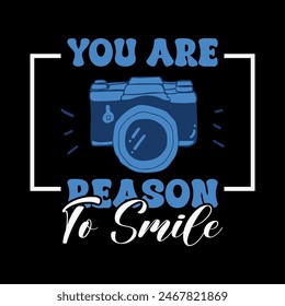 you are reason to smile typography t shirt design, motivational typography t shirt design, inspirational quotes t-shirt design