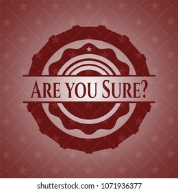  Are you Sure? red emblem. Retro