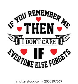 IF YOU REMEMBER ME Relationship t-shirt