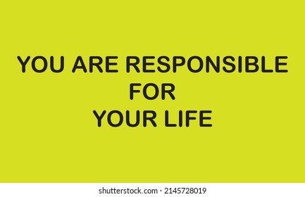 you are responsible for your life text yellow background 