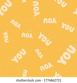 You. Retro pattern for print design. Cartoon vector illustration. Romantic seamless texture design. Hand drawn calligraphy lettering vector illustration.