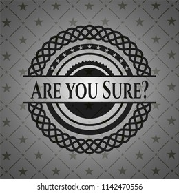 Are you Sure? retro style black emblem