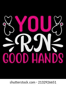 you rn good hands t shirt design.