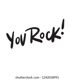 You rock. Funny hand written lettering. Tshirt design. Mde in vector.