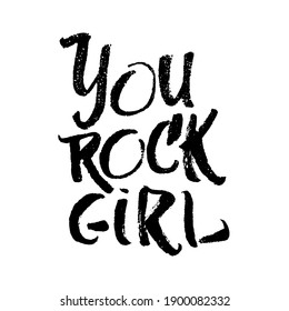 You rock girl handwritten motivational quote. Feminism poster. International women's day card. Inspirational slogan to support women. Use for prints, pins, sticker, banner, social media.