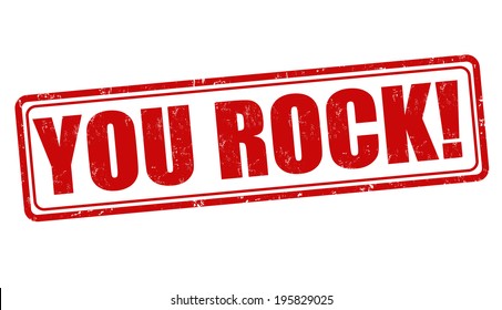 You Rock Grunge Rubber Stamp On White Background, Vector Illustration