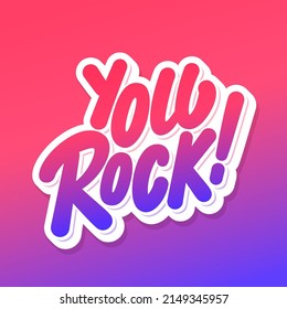 You Rock. Handwritten Vector Lettering Text.